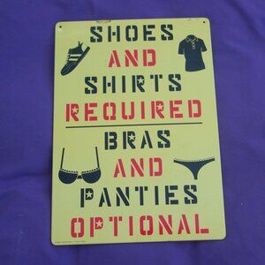Shoes And Shirts Required Bras and Panties Optional Metal Sign Kalan SM186